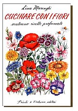 Marenghi Lina "Cucinare con i Fiori" 
